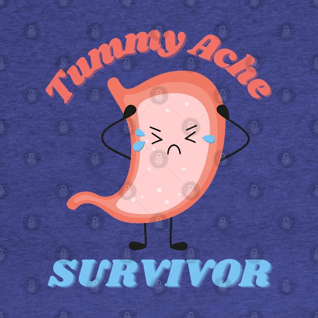 Tummy Ache Survivor Cute Kawaii by Enriched by Art